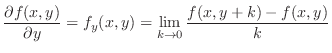 $\displaystyle \frac{\partial f(x,y)}{\partial y} = f_{y}(x,y) = \lim_{k \rightarrow 0}\frac{f(x,y+k) - f(x,y)}{k} $