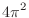 $\displaystyle{4\pi^2}$