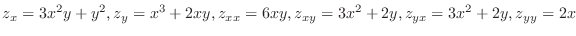 $\displaystyle{z_{x} = 3x^2 y + y^2, z_{y} = x^3 + 2xy, z_{xx} = 6xy, z_{xy} = 3x^2 + 2y, z_{yx} = 3x^2 + 2y, z_{yy} = 2x}$
