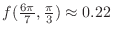 $f(\frac{6\pi}{7},\frac{\pi}{3}) \approx 0.22$