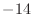 $-14$