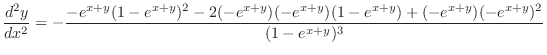 $\displaystyle{\frac{d^{2}y}{dx^{2}} = -\frac{-e^{x+y}(1-e^{x+y})^{2} - 2(-e^{x+y})(-e^{x+y})(1-e^{x+y})+ (-e^{x+y})(-e^{x+y})^{2}}{(1-e^{x+y})^{3}} }$