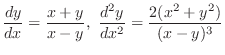 $\displaystyle{\frac{dy}{dx} = \frac{x+y}{x-y},  \frac{d^{2}y}{dx^{2}} = \frac{2(x^2 + y^2)}{(x - y)^3}}$