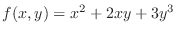 $f(x,y) = x^2 + 2xy + 3y^3$