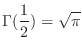 $\displaystyle{\Gamma(\frac{1}{2}) = \sqrt{\pi}}$