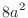 $\displaystyle{8a^2}$
