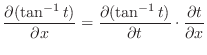 $\displaystyle \frac{\partial (\tan^{-1}{t})}{\partial x} = \frac{\partial(\tan^{-1}{t})}{\partial t}\cdot \frac{\partial t}{\partial x}$