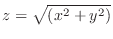 $\displaystyle{z = \sqrt{(x^2 + y^2)}}$