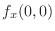 $f_{x}(0,0)$