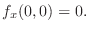 $f_{x}(0,0) = 0.$