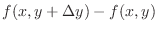 $f(x,y+\Delta y) - f(x,y)$