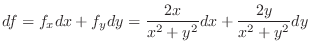 $\displaystyle{df = f_{x}dx + f_{y}dy = \frac{2x}{x^2+y^2} dx + \frac{2y}{x^2+y^2} dy}$