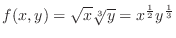 $f(x,y) = \sqrt{x} \sqrt[3]{y} = x^{\frac{1}{2}}y^{\frac{1}{3}}$
