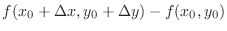 $\displaystyle f(x_{0} + \Delta x, y_{0} + \Delta y) - f(x_{0},y_{0})$