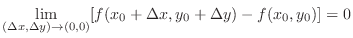 $\displaystyle \lim_{(\Delta x, \Delta y) \rightarrow (0,0)}[f(x_{0} + \Delta x, y_{0} + \Delta y) - f(x_{0},y_{0})] = 0$