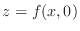 $z = f(x,0)$