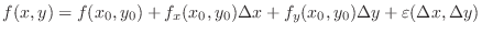 $\displaystyle f(x,y) = f(x_0,y_0) + f_{x}(x_0,y_0)\Delta x + f_{y}(x_0,y_0)\Delta y + \varepsilon(\Delta x, \Delta y)$