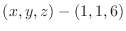 $(x,y,z) - (1,1,6)$