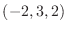 $(-2,3,2)$