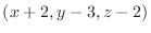 $(x+2,y-3,z-2)$