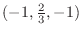 $(-1,\frac{2}{3},-1)$