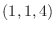 $(1,1,4)$