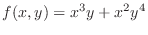 $\displaystyle{f(x,y) = x^3 y + x^2 y^4}$