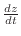 $\frac{dz}{dt}$