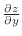 $\frac{\partial z}{\partial y}$