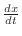 $\frac{dx}{dt}$
