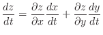 $\displaystyle \frac{dz}{dt} = \frac{\partial z}{\partial x}\frac{dx}{dt} + \frac{\partial z}{\partial y}\frac{dy}{dt} $