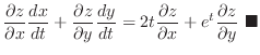 $\displaystyle \frac{\partial z}{\partial x}\frac{dx}{dt} + \frac{\partial z}{\p...
...l z}{\partial x} + e^t \frac{\partial z}{\partial y}\ensuremath{ \blacksquare}$