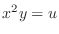 $x^{2}y = u$