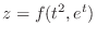 $\displaystyle{z = f(t^2,e^t)}$