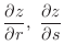 $\displaystyle{\frac{\partial z}{\partial r},  \frac{\partial z}{\partial s}}$
