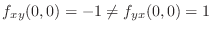 $f_{xy}(0,0) = -1 \neq f_{yx}(0,0) = 1$