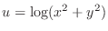$u = \log(x^2 + y^2)$
