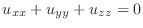 $u_{xx} + u_{yy} + u_{zz} = 0$