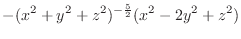 $\displaystyle -(x^2 + y^2 + z^2)^{-\frac{5}{2}}(x^2 -2y^2 + z^2)$