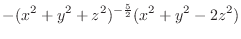 $\displaystyle -(x^2 + y^2 + z^2)^{-\frac{5}{2}}(x^2 + y^2 -2z^2)$