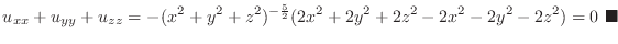 $\displaystyle u_{xx} + u_{yy} + u_{zz} = -(x^2 + y^2 + z^2)^{-\frac{5}{2}}(2x^2 + 2y^2 + 2z^2 - 2x^2 -2y^2 -2z^2) = 0\ensuremath{ \blacksquare}$