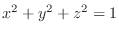 $x^2 + y^2 + z^2 = 1$