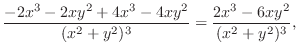 $\displaystyle \frac{-2x^3 -2xy^2 + 4x^3 - 4xy^2}{(x^2 + y^2)^3} = \frac{2x^3 - 6xy^2}{(x^2 + y^2)^3},$
