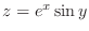 $z = e^{x}\sin{y}$
