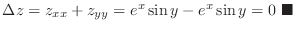 $\Delta z = z_{xx} + z_{yy} = e^{x}\sin{y} - e^{x}\sin{y} = 0\ensuremath{ \blacksquare}$