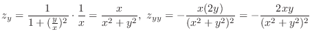 $\displaystyle{z_y = \frac{1}{1 + (\frac{y}{x})^2} \cdot \frac{1}{x} = \frac{x}{x^2 + y^2},  z_{yy} = -\frac{x(2y)}{(x^2 + y^2)^2} = -\frac{2xy}{(x^2 + y^2)^2}}$