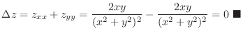 $\displaystyle \Delta z = z_{xx} + z_{yy} = \frac{2xy}{(x^2 + y^2)^2} -\frac{2xy}{(x^2 + y^2)^2} = 0\ensuremath{ \blacksquare}$