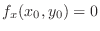 $f_{x}(x_{0},y_{0}) = 0$