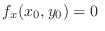 $\displaystyle f_{x}(x_{0},y_{0}) = 0  $