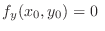 $\displaystyle f_{y}(x_{0},y_{0}) = 0  $